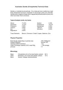 Australian Zeolite (Clinoptilolite) Technical Data Zeolite is a hydrated aluminosilicate. On a molecular level, zeolite has a rigid three dimensional structure comprised of microscopic pores and channels. Zeolite emits a