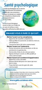 Santé psychologique  La santé psychologique est un état de bien-être (pensées et sentiments positifs) que nous ressentons lorsque nos besoins en matière