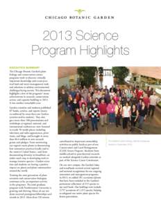 2013 Science Program Highlights Executive Summary The Chicago Botanic Garden’s plant biology and conservation science programs work to discover critically