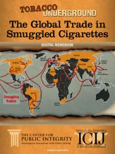 Smoking / Investigative journalism / News agencies / Smuggling / Tobacco industry / Cigarette smuggling / Cigarette / World Health Organization Framework Convention on Tobacco Control / Center for Public Integrity / Tobacco / Ethics / Cigarettes
