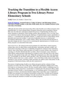Tracking the Transition to a Flexible Access Library Program in Two Library Power Elementary Schools SLMQ Volume 24, Number 3, Season Year Donna M. Shannon, Assistant Professor, College of Library and Information Science