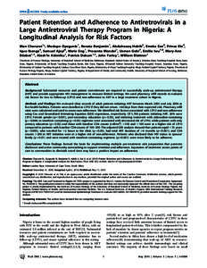 Patient Retention and Adherence to Antiretrovirals in a Large Antiretroviral Therapy Program in Nigeria: A Longitudinal Analysis for Risk Factors Man Charurat1*, Modupe Oyegunle1, Renata Benjamin1, Abdulrazaq Habib2, Eme