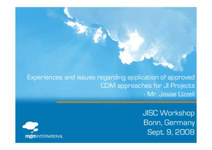 Experiences and issues regarding application of approved CDM approaches for JI Projects - Mr. Jesse Uzzell JISC Workshop Bonn, Germany