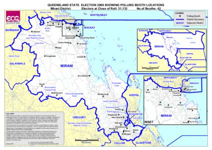 QUEENSLAND STATE ELECTION 2009 SHOWING POLLING BOOTH LOCATIONS Mirani District Electors at Close of Roll: 31,133 No.of Booths: 42 Creek Massey