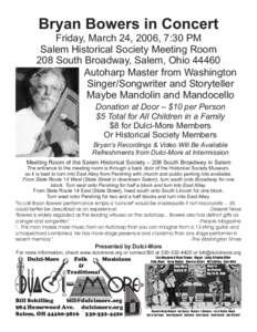 Bryan Bowers in Concert  Friday, March 24, 2006, 7:30 PM Salem Historical Society Meeting Room 208 South Broadway, Salem, Ohio[removed]Autoharp Master from Washington