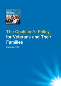 1  The Coalition’s Policy for Veterans and Their Families September 2013