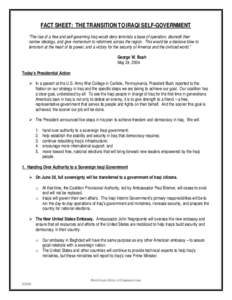 FACT SHEET: THE TRANSITION TO IRAQI SELF-GOVERNMENT “The rise of a free and self-governing Iraq would deny terrorists a base of operation, discredit their narrow ideology, and give momentum to reformers across the regi