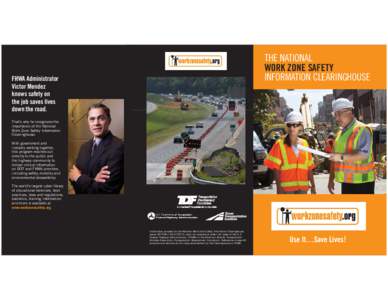 THE NATIONAL WORK ZONE SAFETY INFORMATION CLEARINGHOUSE FHWA Administrator Victor Mendez