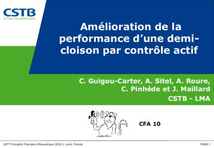 Amélioration de la performance d’une demicloison par contrôle actif C. Guigou-Carter, A. Sitel, A. Roure, C. Pinhède et J. Maillard CSTB - LMA