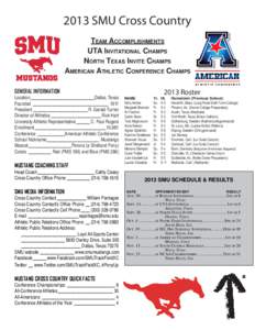 2013 SMU Cross Country TEAM ACCOMPLISHMENTS UTA INVITATIONAL CHAMPS NORTH TEXAS INVITE CHAMPS AMERICAN ATHLETIC CONFERENCE CHAMPS GENERAL INFORMATION