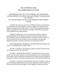 City of Coffman Cove Non-Code Ordinance[removed]AN ORDINANCE FOR THE CITY OF COFFMAN COVE DESIGNATING CERTAIN PROPERTY AS SURPLUS AND AUTHORIZING THE DISPOSITION OF THE SAME (Commercial Smoker, City Bus, Street Sweeper & Y