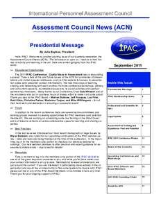 International Personnel Assessment Council  Assessment Council News (ACN) Presidential Message By Julia Bayless, President Hello IPAC! Welcome to another exciting issue of our quarterly newsletter, the