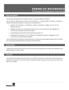 TERMS OF REFERENCE Planning & Development Committee SCOPE AND MANDATE The Planning and Development Committee acts solely in an advisory capacity to the Board. The Planning and Development Committee (“the Committee”) 