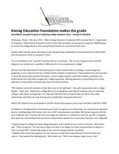 Koniag Education Foundation makes the grade Foundation exceeds its goal of reducing college dropout rates – ahead of schedule Anchorage, Alaska – February, 2012 – When Koniag Education Foundation (KEF) received the