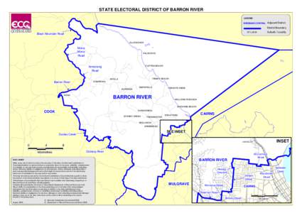 STATE ELECTORAL DISTRICT OF BARRON RIVER LEGEND BRISBANE CENTRAL Adjacent District District Boundary Suburb / Locality