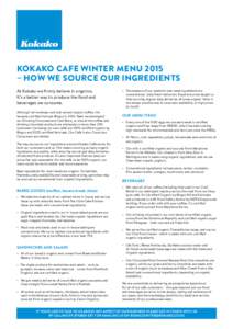 Kokako Cafe Winter Menu 2015 – How we source our ingredients At Kokako we firmly believe in organics. It’s a better way to produce the food and beverages we consume. Although we’ve always sold and served organic co