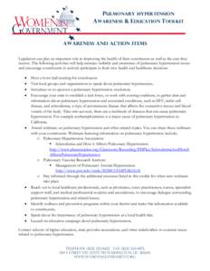 PULMONARY HYPERTENSION AWARENESS & EDUCATION TOOLKIT Awareness and ACTION ITEMS Legislators can play an important role in improving the health of their constituents as well as the care they receive. The following activit