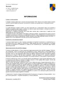 INFORMAZIONE L’acqua: un bene prezioso In allegato ricevete la fattura per il consumo di acqua durante ilOgnuno di voi potrà valutare il proprio consumo e quindi riflettere se durante il corrente anno ha fatto 