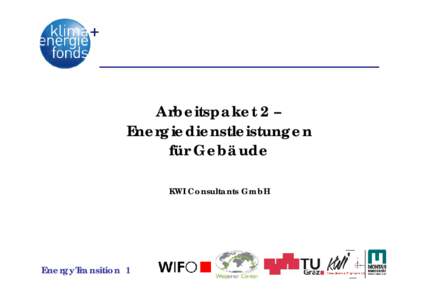 Arbeitspaket 2 – Energiedienstleistungen für Gebäude KWI Consultants GmbH  EnergyTransition 1