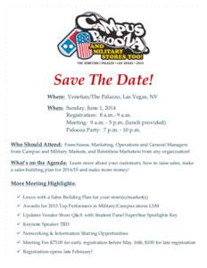   Save  The  Date!   Where:    Venetian/The  Palazzo,  Las  Vegas,  NV      When:    Sunday,  June  1,  2014  