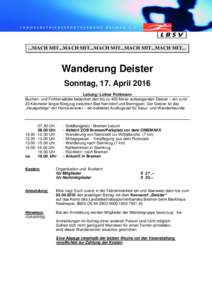 ...MACH MIT...MACH MIT...MACH MIT...MACH MIT...MACH MIT...  Wanderung Deister Sonntag, 17. April 2016 Leitung: Lothar Pohlmann Buchen- und Fichtenwälder bedecken den bis zu 405 Meter aufsteigenden Deister – ein rund