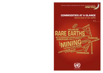 U N I T E D N AT I O N S C O N F E R E N C E O N T R A D E A N D D E V E L O P M E N T  COMMODITIES AT A GLANCE Special issue on rare earths N°5