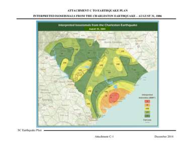 ATTACHMENT C TO EARTHQUAKE PLAN INTERPRETED ISOSEISMALS FROM THE CHARLESTON EARTHQUAKE – AUGUST 31, 1886 August 31, 1886  SC Earthquake Plan