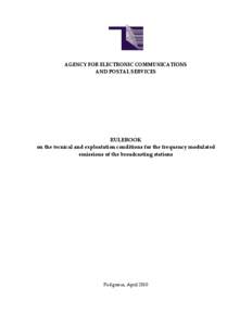 AGENCY FOR ELECTRONIC COMMUNICATIONS AND POSTAL SERVICES RULEBOOK on the tecnical and exploatation conditions for the frequency modulated emissions of the broadcasting stations