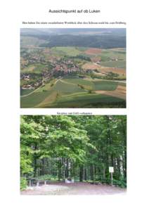 Aussichtspunkt auf ob Luken Hier haben Sie einen wunderbaren Weitblick über den Schwarzwald bis zum Feldberg. Sitzplatz mit Grill vorhanden  Aussichtspunkt auf ob Luken