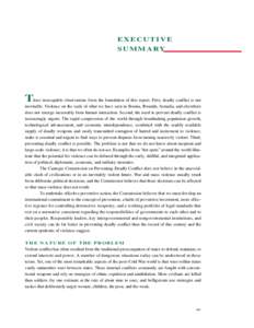 EXECUTIVE S U M M A RY Three inescapable observations form the foundation of this report. First, deadly conflict is not inevitable. Violence on the scale of what we have seen in Bosnia, Rwanda, Somalia, and elsewhere doe