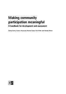 Making community participation meaningful A handbook for development and assessment Danny Burns, Frances Heywood, Marilyn Taylor, Pete Wilde and Mandy Wilson  i