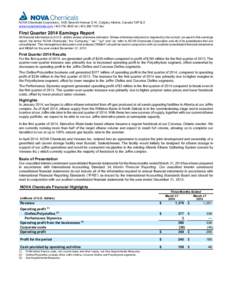 NOVA Chemicals Corporation, 1000 Seventh Avenue S.W., Calgary, Alberta, Canada T2P 5L5 www.novachemicals.com | [removed]tel | [removed]fax First Quarter 2014 Earnings Report  All financial information is in U.S. 