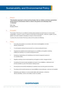 Sustainability and Environmental Policy  1.	Mission: “The Dominion approach is driven by the principle, that our children and future generations should inherit an environment which is cleaner and greener and ultimately