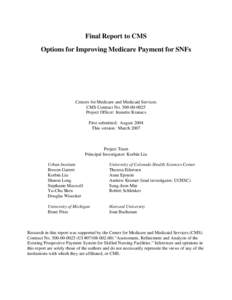 Final Report to CMS Options for Improving Medicare Payment for SNFs Centers for Medicare and Medicaid Services CMS Contract No[removed]Project Officer: Jeanette Kranacs