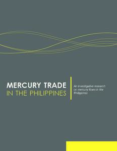 MERCURY TRADE  IN THE PHILIPPINES An investigative research on mercury flows in the