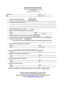 University of Missouri Health Care Liability and Accident Questionnaire PO BOXKansas City, MOPatient Name: MRN: