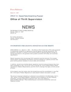 Press Releases March 31, 1997 OTS[removed]Deposit Rules Streamlining Proposed  Office of Thrift Supervision