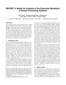 SECRET: A Model for Analysis of the Execution Semantics of Stream Processing Systems Irina Botan1 , Roozbeh Derakhshan1 , Nihal Dindar1 , Laura Haas2 , Renee ´ J. Miller3 , Nesime Tatbul1 1