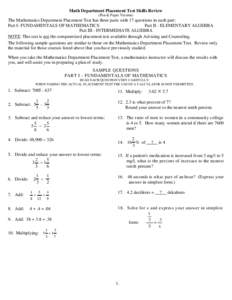Math Department Placement Test Skills Review (Pen & Paper Version) The Mathematics Department Placement Test has three parts with 17 questions in each part: Part I- FUNDAMENTALS OF MATHEMATICS Part II - ELEMENTARY ALGEBR