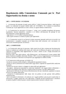 Regolamento della Commissione Comunale per le Pari Opportunità tra donna e uomo ART. 1 – ISTITUZIONE E FUNZIONE 1 - In attuazione del principio di parità sancito dall’art. 3 della Costituzione Italiana e dalle legg