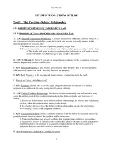 © LaMar Jost  SECURED TRANSACTIONS OUTLINE Part I: The Creditor-Debtor Relationship § 1: CREDITOR’S REMEDIES UNDER STATE LAW