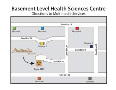 Basement Level Health Sciences Centre Directions to Multimedia Services Corridor 1B Elevator E  Elevator F