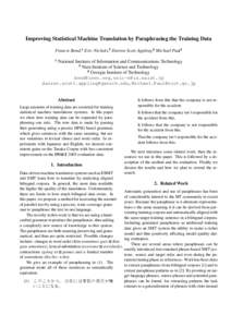 Improving Statistical Machine Translation by Paraphrasing the Training Data Francis Bond,1 Eric Nichols,2 Darren Scott Appling,3 Michael Paul1 1 National Institute of Information and Communications Technology 2