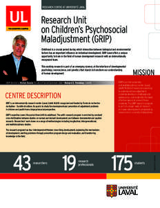 RESEARCH CENTRE AT UNIVERSITÉ LAVAL  Research Unit on Children’s Psychosocial Maladjustment (GRIP) Childhood is a crucial period during which interaction between biological and environmental