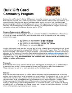 Bulk Gift Card Community Program Loblaws Inc. and President’s Choice Gift Cards are pleased to introduce you to our President’s Choice Bulk Gift Card Program. The Community Program is open to charities and non-profit