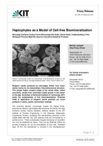 Press Release No. 026 | afr | March 06, 2015 Haptophytes as a Model of Cell-free Biomineralization Microalga Emiliania huxleyi Forms Microscopically Small Calcite Disks. Understanding of this Biological Process Might Be 