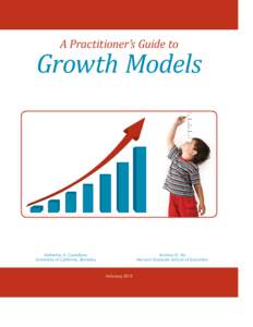 A Practitioner’s Guide to  Growth Models Katherine E. Castellano University of California, Berkeley