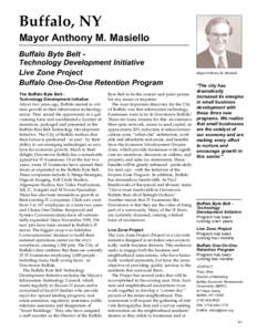 Buffalo, NY Mayor Anthony M. Masiello Buffalo Byte Belt Technology Development Initiative Live Zone Project Buffalo One-On-One Retention Program The Buffalo Byte Belt Technology Development Initiative