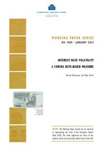 Wo r k i n g Pa p e r S e r i e S NO[removed]j a n u a r y 2013 Interest rate volatility A consol rate-based measure Vincent Brousseau and Alain Durré