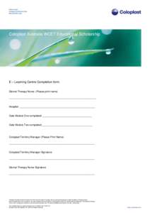 Coloplast Australia WCET Educational Scholarship  E – Learning Centre Completion form. Stomal Therapy Nurse: (Please print name) ______________________________________________________________